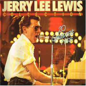 Jerry Lee Lewis - Jerry Lee Lewis Collection: 20 Greatest Hits