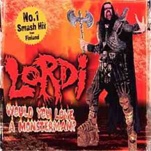 Lordi - Would You Love A Monsterman?