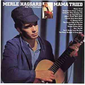 Merle Haggard And The Strangers - Mama Tried / Pride In What I Am
