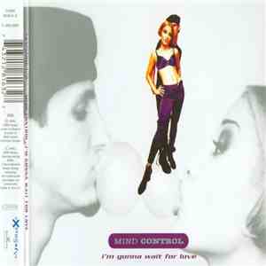 Mind Control - I'm Gonna Wait For Love