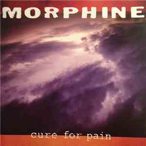Morphine  - Cure For Pain
