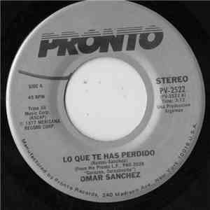 Omar Sanchez - Lo Que Te Has Perdido / Pero Vives