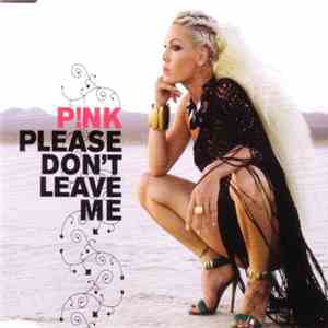 P!nk - Please Don't Leave Me