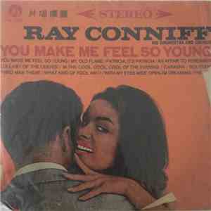Ray Conniff And His Orchestra & Chorus - You make me feel so young