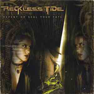 Reckless Tide - Repent Or Seal Your Fate