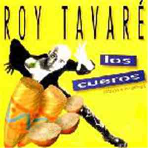 Roy Tavare - Los Cueros