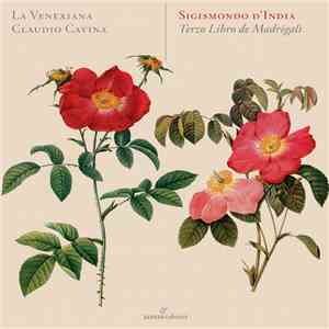 Sigismondo D'India - La Venexiana, Claudio Cavina - Terzo Libro De Madrigal ...