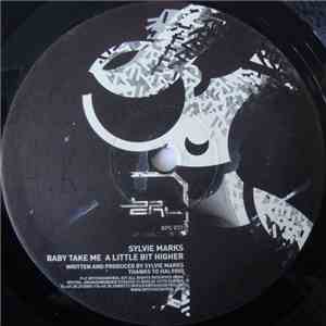 Sylvie Marks - Baby Take Me A Little Bit Higher