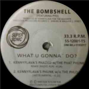 The Bombshell - What U Gonna' Do?