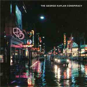 The George Kaplan Conspiracy - The George Kaplan Conspiracy