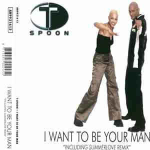 T-Spoon - I Want To Be Your Man