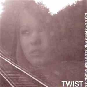 Twist - Days Of Speed And Slowtime Mondays