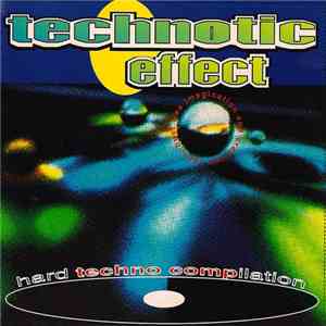 Various - The Technotic Effect - A Hard Techno Compilation