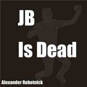 Alexander Robotnick - JB Is Dead