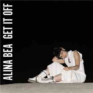 Alina Bea - Get It Off