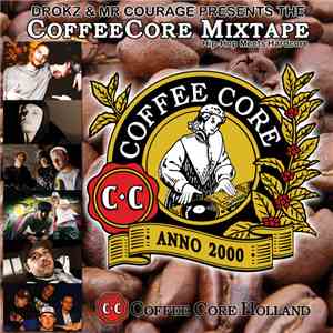 Drokz & Mr Courage - The CoffeeCore Mixtape - Hip-Hop Meets Hardcore