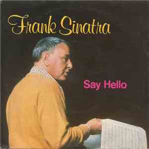 Frank Sinatra - Say Hello