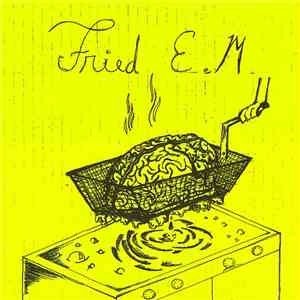 Fried E.M. - Fried E.M.