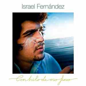 Israel Fernández - Con Hilo De Oro Fino