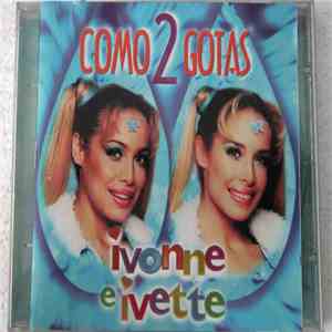 Ivonne E. Ivette - Como 2 Gotas