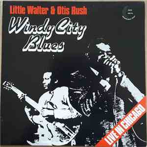 Little Walter & Otis Rush - Windy City Blues
