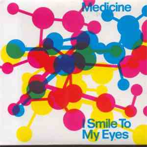 Medicine - I Smile To My Eyes