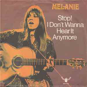 Melanie - Stop! I Don't Wanna Hear It Anymore