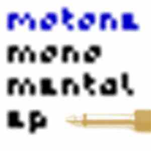 Motone - Mono-Mental EP