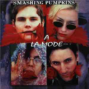 Smashing Pumpkins - A La Mode Vol. 2