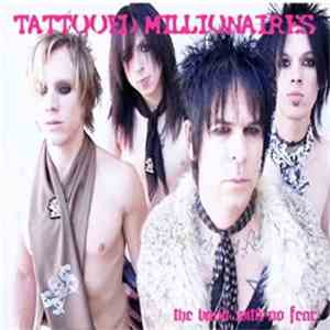 Tattooed Millionaires - The Band With No Fear