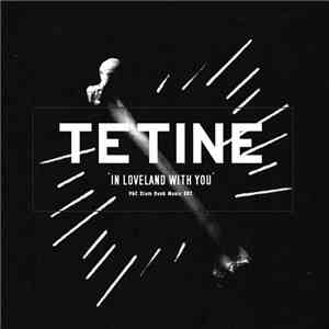 Tetine - In Loveland With You