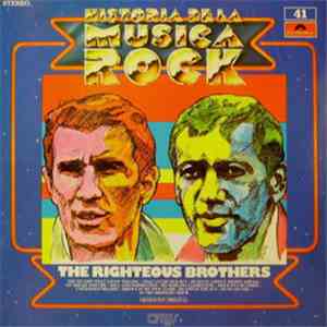 The Righteous Brothers - Historia De La Música Rock Vol. 41