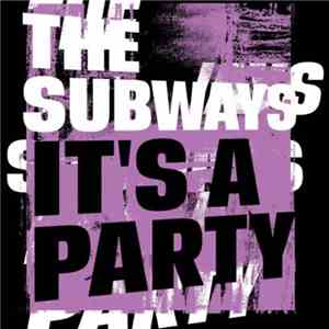 The Subways - It's A Party