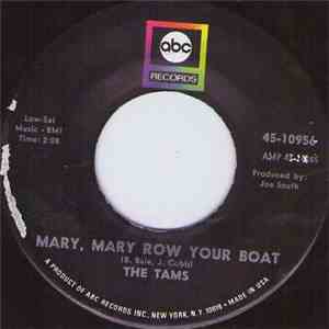 The Tams - Mary, Mary Row Your Boat / Everything Else Is Gone