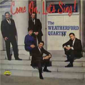 The Weatherford Quartet - Come On, Let's Sing!