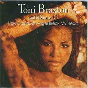 Toni Braxton With Kenny G  - How Could An Angel Break My Heart