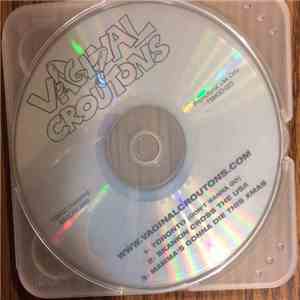 Vaginal Croutons - Vaginal Croutons