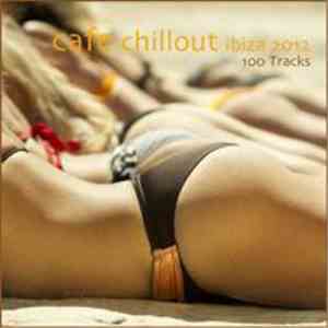 Various - Cafe Chillout Ibiza 2012 - 100 Tracks