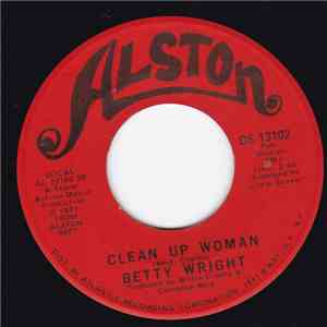 Betty Wright - Clean Up Woman / Girls Can't Do What The Guys Do