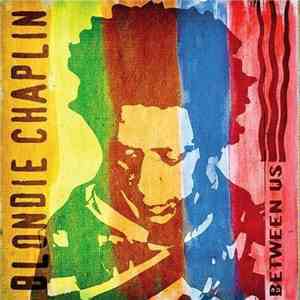 Blondie Chaplin - Between Us
