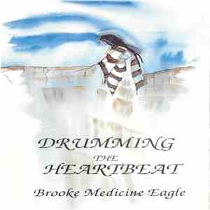 Brooke Medicine Eagle - Drumming The Heartbeat