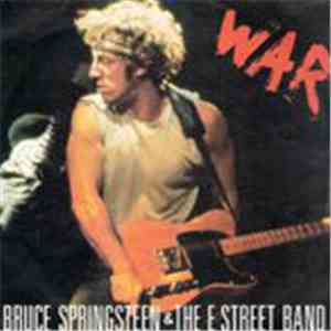 Bruce Springsteen & The E Street Band - War