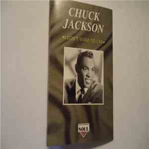 Chuck Jackson - I Don't Want To Cry