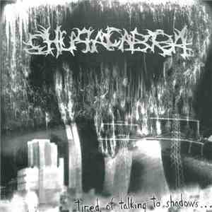 Chupacabra  - Tired Of Talking To Shadows