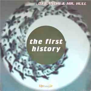 DJ Ganchi & Mr. Hull - The First History