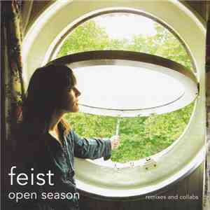 Feist - Open Season - Remixes And Collabs