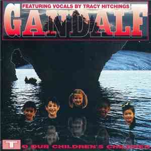 Gandalf Featuring Vocals By Tracy Hitchings - To Our Children's Children