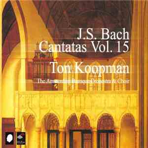 J.S. Bach - Ton Koopman, The Amsterdam Baroque Orchestra & Choir - Cantatas ...