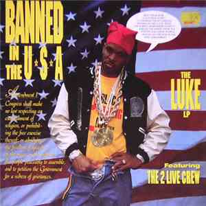 Luke featuring The 2 Live Crew - Banned In The U.S.A. - The Luke LP