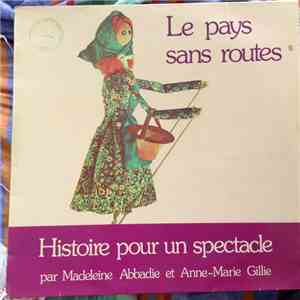 Madeleine Abbadie, Anne Marie Gillie - Le Pays Sans Routes - Histoire Pour  ...